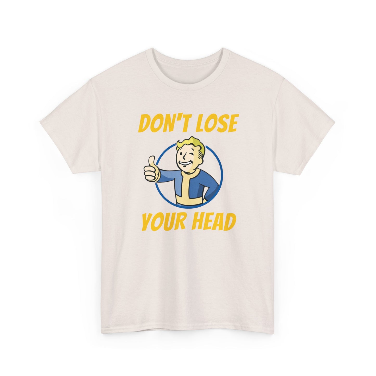 Unisex Don't Lose Your Head Fallout Tee