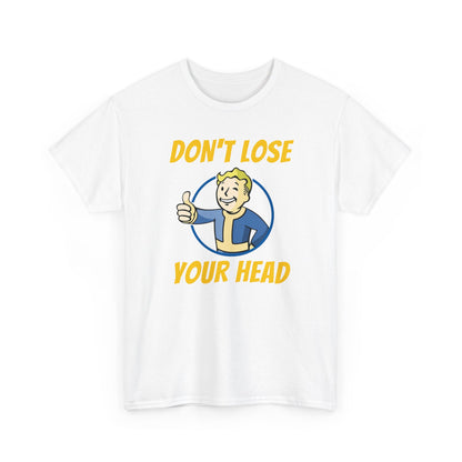 Unisex Don't Lose Your Head Fallout Tee